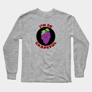 I'm So Grapeful | Grape Pun Long Sleeve T-Shirt